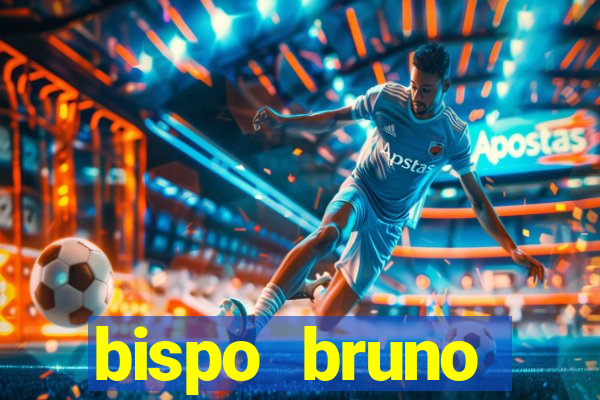 bispo bruno leonardo fortuna